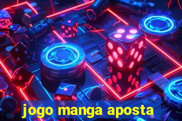 jogo manga aposta